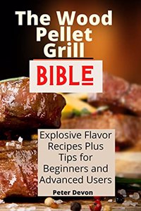 The Wood Pellet Grill Bible