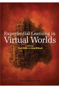 Experiential Learning in Virtual Worlds