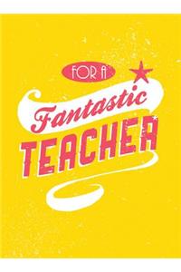 For a Fantastic Teacher