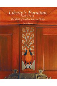 Liberty's Furniture 1875-1915: The Birth of Modern Interior Design