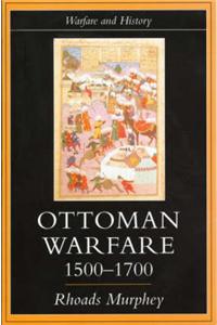 Ottoman Warfare, 1500-1700