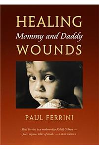 Healing Mommy and Daddy Wounds