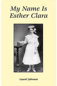 My Name is Esther Clara