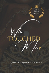 Who Touched Me? Mind, Body & Spirit