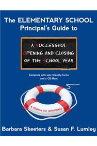 The Elementary School Principal's Guide to a Successful Opening and Closing of the School Year