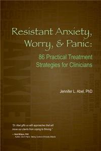 Resistant Anxiety, Worry, & Panic