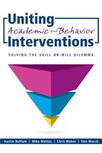 Uniting Academic and Behavior Interventions