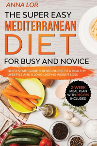 Super Easy Mediterranean Diet for Busy and Novice