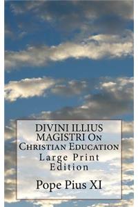 DIVINI ILLIUS MAGISTRI On Christian Education