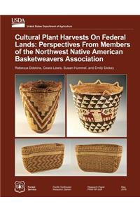 Cultural Plant Harvests on Federal Lands: Perspectives from the Members of the Northwest Native American Basket Weavers Association