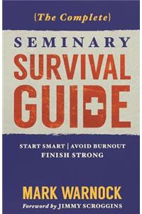 The Complete Seminary Survival Guide