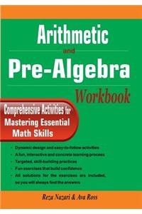 Arithmetic and Pre-Algebra Workbook