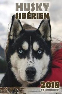 Husky Sibérien 2018 Calendrier (Edition France)