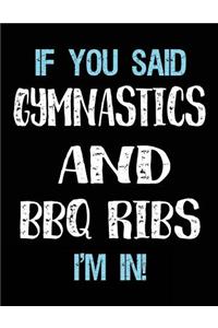 If You Said Gymnastics And BBQ Ribs I'm In