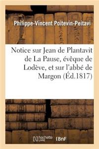 Notice Sur Jean de Plantavit de la Pause, Évêque de Lodève, Et Sur l'Abbé de Margon