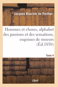 Hommes et choses, alphabet des passions et des sensations, esquisses de moeurs