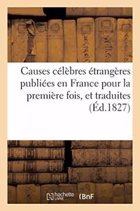 Causes Célèbres Étrangères Publiées En France Pour La Première Fois, Et Traduites de
