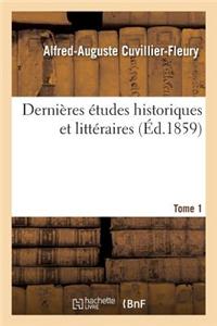 Dernières Études Historiques Et Littéraires Tome 1