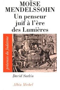 Moise Mendelssohn, Un Penseur Juif A L'Ere Des Lumieres