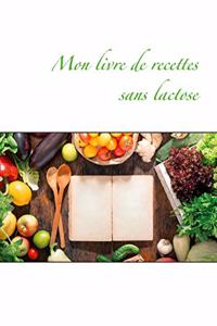 Mon livre de recettes sans lactose