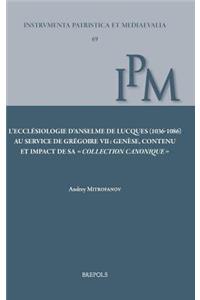 L'Ecclesiologie d'Anselme de Lucques (1063-1086) Au Service de Gregoire VII