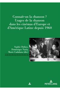 Connaît-On La Chanson?: Usages de la Chanson Dans Les Cinémas d'Europe Et d'Amérique Latine Depuis 1960