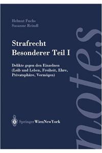 Strafrecht. Besonderer Teil I: Delikte Gegen Den Einzelnen (Leib Und Leben, Freiheit, Ehre, Privatsphare, Vermogen)