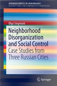 Neighborhood Disorganization and Social Control