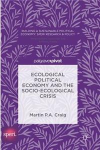 Ecological Political Economy and the Socio-Ecological Crisis