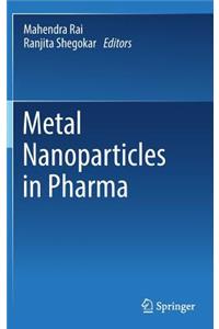 Metal Nanoparticles in Pharma