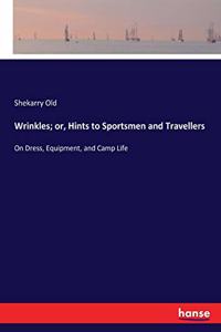Wrinkles; or, Hints to Sportsmen and Travellers