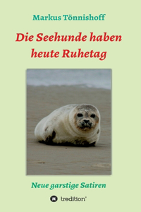 Die Seehunde haben heute Ruhetag