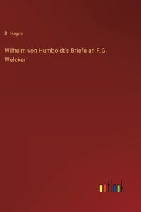 Wilhelm von Humboldt's Briefe an F.G. Welcker