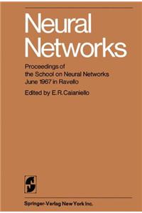 Neural Networks: Proceedings of the School on Neural Networks June 1967 in Ravello