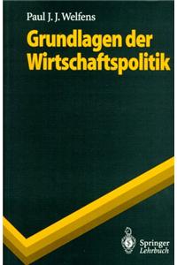 Grundlagen Der Wirtschaftspolitik: Institutionen - Makro Konomik - Politikkonzepte