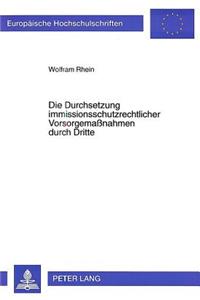 Die Durchsetzung immissionsschutzrechtlicher Vorsorgemanahmen durch Dritte
