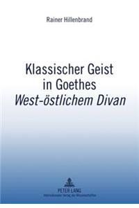 Klassischer Geist in Goethes «West-Oestlichem Divan»