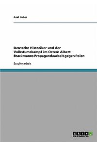 Deutsche Historiker und der Volkstumskampf im Osten