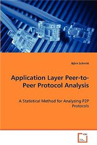 Application Layer Peer-to-Peer Protocol Analysis - A Statistical Method for Analyzing P2P Protocols