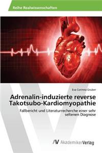 Adrenalin-induzierte reverse Takotsubo-Kardiomyopathie