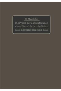 Die Praxis der Zahnextraktion einfchließlich der örtlichen Schmerzbetäubung