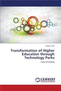 Transformation of Higher Education Through Technology Parks
