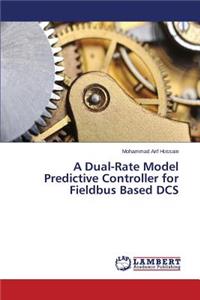 Dual-Rate Model Predictive Controller for Fieldbus Based DCS