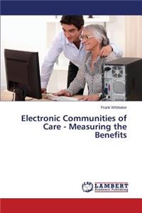 Electronic Communities of Care - Measuring the Benefits