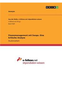 Finanzmanagement mit Swaps. Eine kritische Analyse