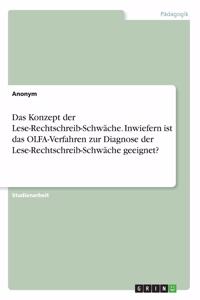 Konzept der Lese-Rechtschreib-Schwäche. Inwiefern ist das OLFA-Verfahren zur Diagnose der Lese-Rechtschreib-Schwäche geeignet?