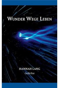 Wunder Wege Leben