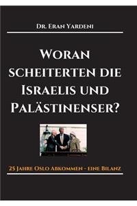 Woran scheiterten die Israelis und Palästinenser