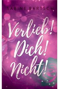 Verlieb! Dich! Nicht!