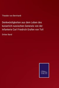 Denkwürdigkeiten aus dem Leben des kaiserlich russischen Generals von der Infanterie Carl Friedrich Grafen von Toll